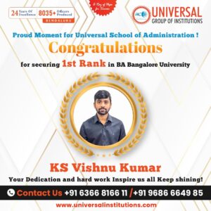 In a landmark achievement that blends academic brilliance with UPSC ambition, KS Vishnu Kumar, a student of Universal School of Administration, has secured the 1st Rank in BA from Bangalore University 2024!